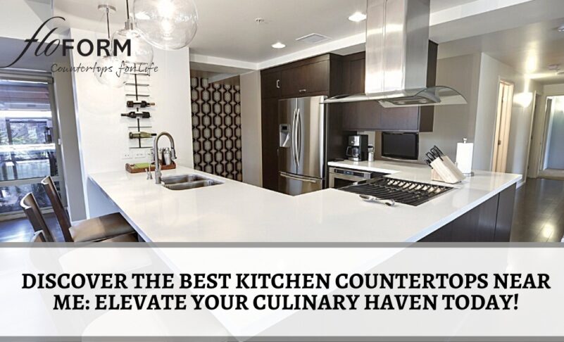 Discover the Best Kitchen Countertops Near Me: Elevate Your Culinary Haven Today!