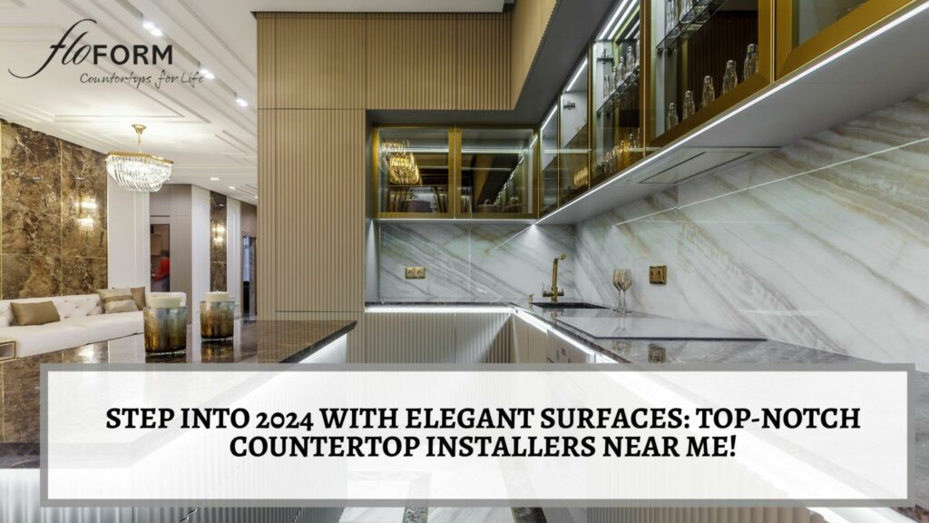 Step into 2024 with Elegant Surfaces: Top-Notch Countertop Installers ...